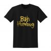 BAH HUMBUG Slogan Tshirt