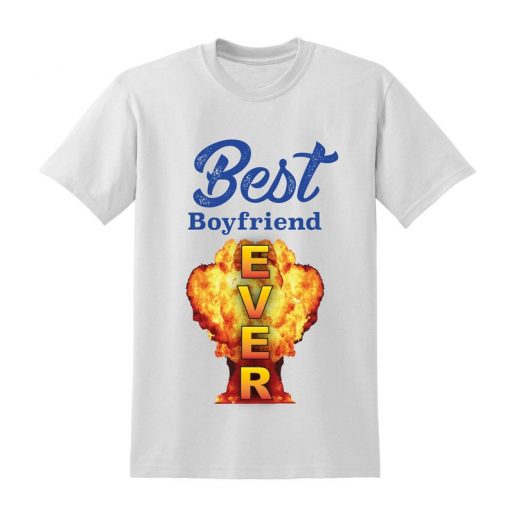 BEST BOYFRIEND EVER Slogan Tshirt