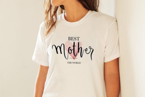 Best Mother In The World T-shirt