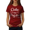 Cute But Crazy Women T-shirt