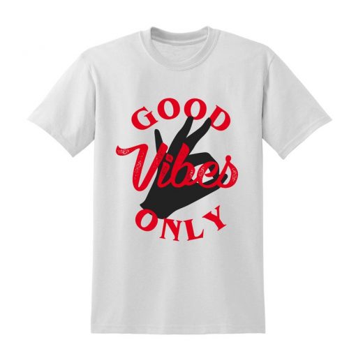 GOOD VIBES ONLY Slogan Tshirt