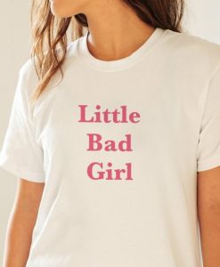 Little Bad Girl T-shirt