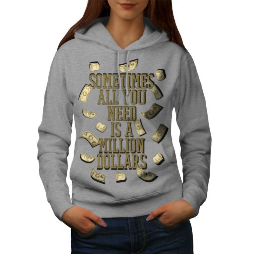 Million dollars Womens Hoodie