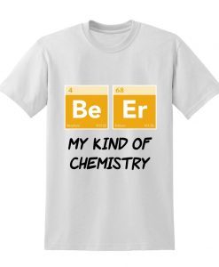 My Kind Of Chemistry Slogan Tshirt