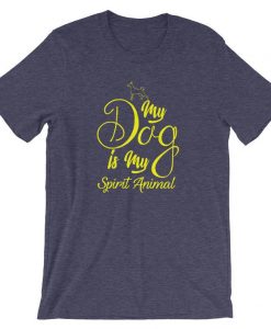 My dog is my spirit animal gift T-Shirt