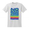 No Bad Vibes Please Slogan Tshirt