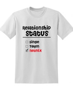 Relationship Status Slogan Tshirt