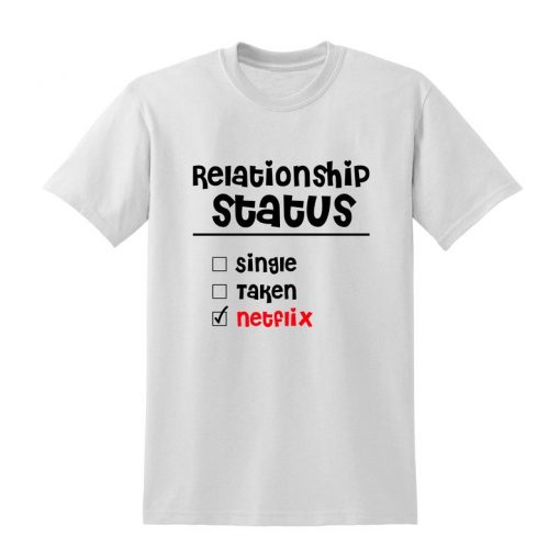 Relationship Status Slogan Tshirt