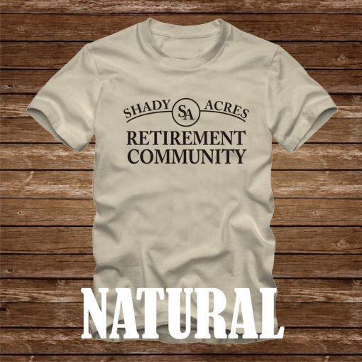 SHADY ACRES Retirement Community T-Shirt