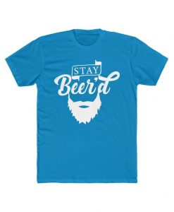 Stay Beer'd t shirt