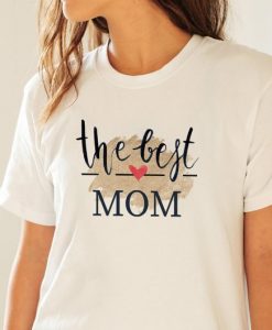 The Best Mom T-shirt