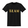 There's no i in Team Slogan Tshirt