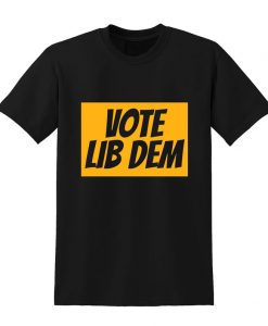 VOTE LIB DEM Slogan Tshirt