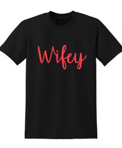 WIFEY Couples Tshirt