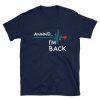 Annnd... I'm Back Unisex Shirt