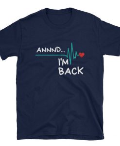 Annnd... I'm Back Unisex Shirt