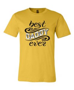 Best Daddy Ever Graphic Unisex Cotton T-Shirts