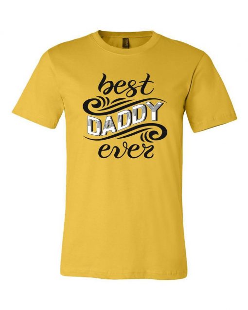 Best Daddy Ever Graphic Unisex Cotton T-Shirts