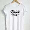 Bride Vibes Shirt