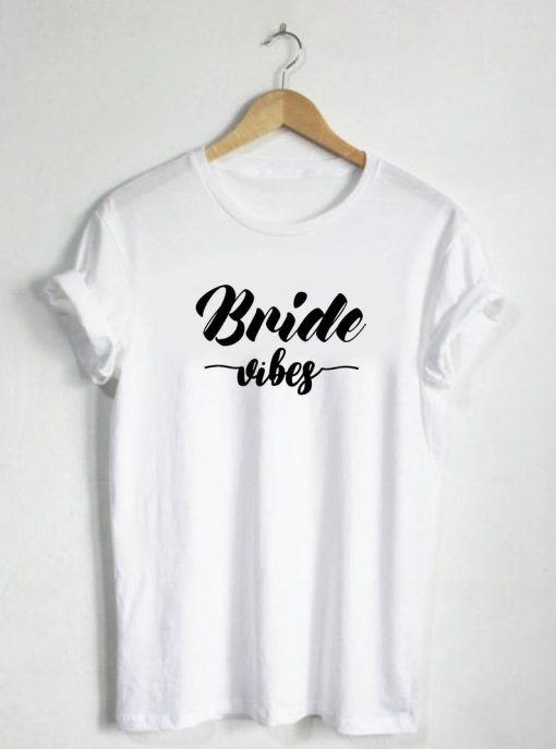 Bride Vibes Shirt