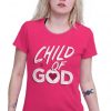 Child Of God Religious Christian Strong Jesus Christ Lord Ladies T Shirt