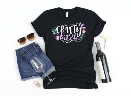 Crafty Bitch T Shirt