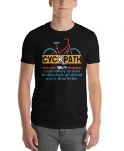 Cycopath Definition Ride and Feel Free Funny Cycling Short Sleeve T Shirt