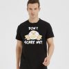 Don't scare me T-shirt