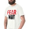 Fear Not Christian Religious Jesus Christ God Short Sleeve T-Shirt