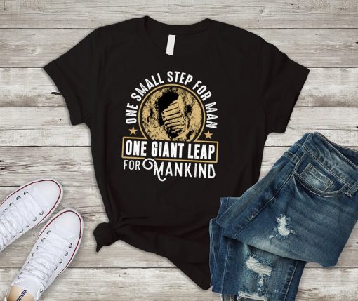 Giant Leap for Mankind Phrase Uttered by Neil Armstrong t shirt