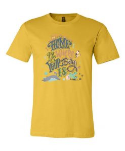 Home Is Where Your Dog Is Graphic Unisex T-Shirts