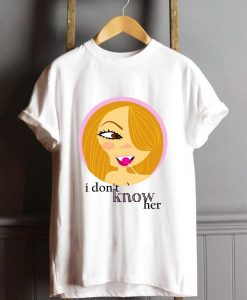 I Don't Know Her - Mariah Carey T Shirt