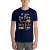 If You Don't Like Tacos I'm Nacho Type Short-Sleeve T-Shirt