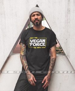 May The Vegan Force Be With You T-shirt