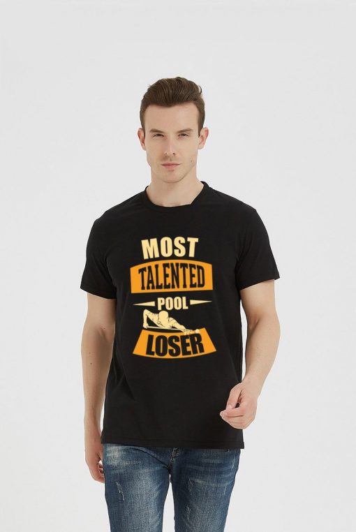 Most talented pool loser T-Shirt