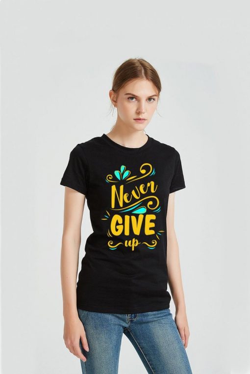 Never give up T-Shirt