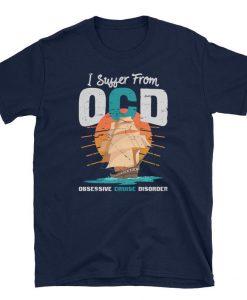 OCD Obsessive Cruise Disorder Unisex Shirt