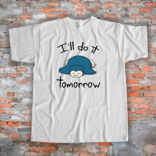 Pokemon Shirt Snorlax I'll Do It Tomorrow Shirt