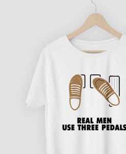 Real Men Use Three Pedals T-shirt