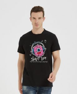 Shut up Shirts T-shirts