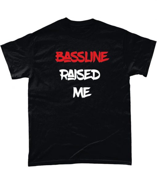 Bassline Raised Me 4x4 Speed Garage Niche Music T-Shirt