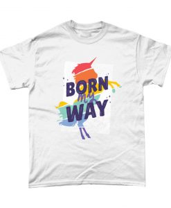 Born My Way Gay Pride Unicorn Graphic T Shirt