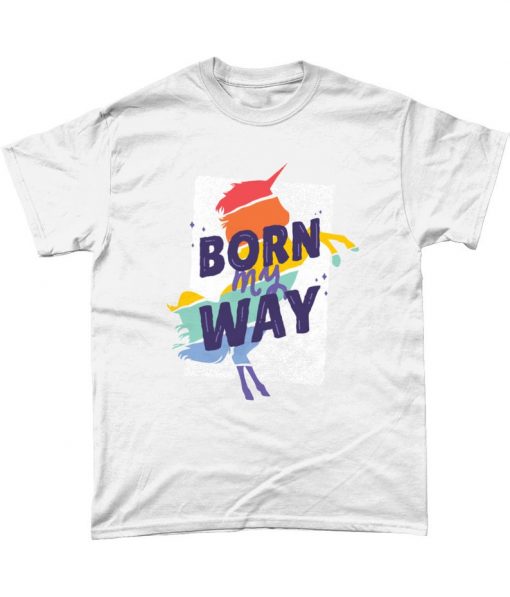 Born My Way Gay Pride Unicorn Graphic T Shirt