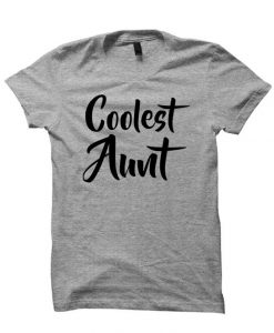 Coolest Aunt Tshirt