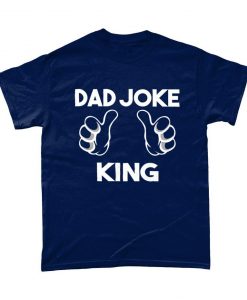 Dad Joke King Dad T-Shirt