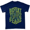 Defeat Your Fears Motivational Positive Graphic T Shirt