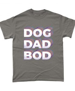 Dog Dad Bod Funny Graphic T Shirt