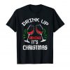 Drink Up Grinches Shirt