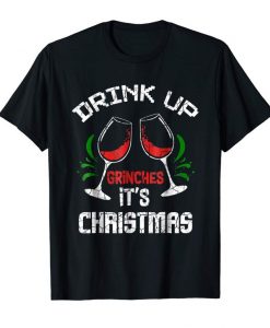 Drink Up Grinches Shirt