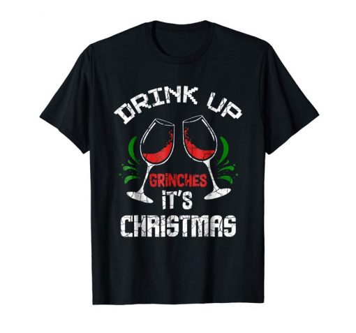 Drink Up Grinches Shirt